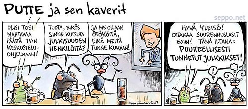  Putte ja sen kaverit - puutteellisesti tunnetut julkkikset, keywords:
 Putte keskusteluohjelma Conan O&#039;Brien puutteellisesti tunnettu uhanalainen metsälaji tutkimusohjelma viirukangaslude Geocoris ater kirva harsosääski metsä julkkis julkisuuden henkilö sarjakuva pilapiirros