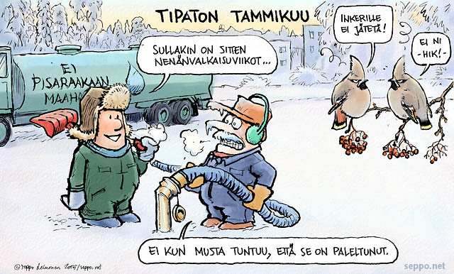  Tipaton tammikuu, keywords:
 tipaton tammikuu nenän valkaisu pakkanen öljy öljylämmitys tilhi talvi pilapiirros